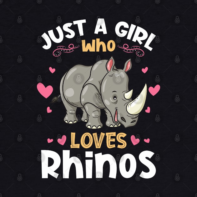 Just a Girl who Loves Rhinos Gift by aneisha